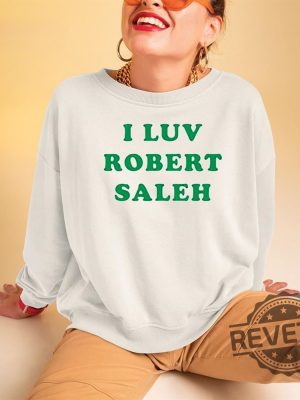 I Luv Robert Saleh Shirt Sweatshirt Hoodie revetee 2