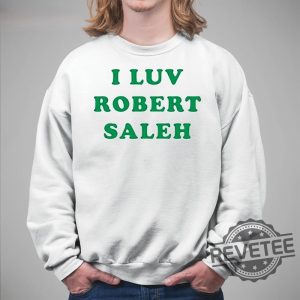 I Luv Robert Saleh Shirt Sweatshirt Hoodie revetee 4