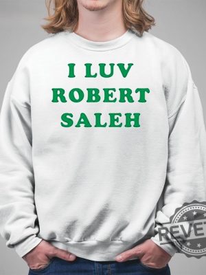 I Luv Robert Saleh Shirt Sweatshirt Hoodie revetee 4