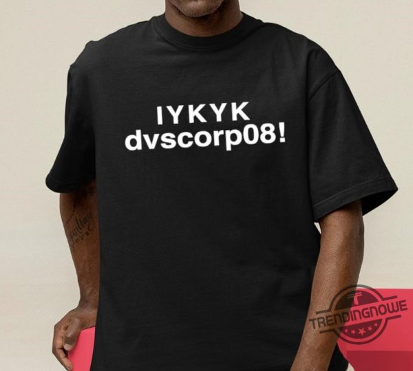 Iykyk Dvscorp08 Shirt trendingnowe 2