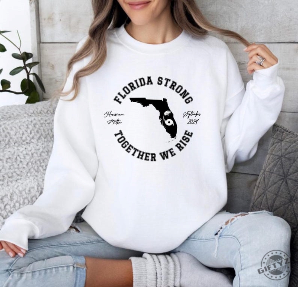 Florida Strong Tshirt Hurricane Milton Shirt Florida St. Pete Disaster Sweatshirt Friends And Family Support Hoodie Tampa Hurricane Tee