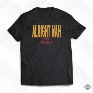 kylie kelce alright nah shirt new heights