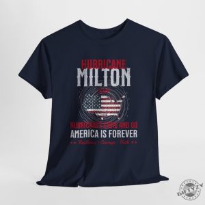 Hurricane Milton Shirt Personalized Milton Storm Tee 2024 Hurricanes Come And Go America Is Forever Sweatshirt Custom With Power Lineman giftyzy 9