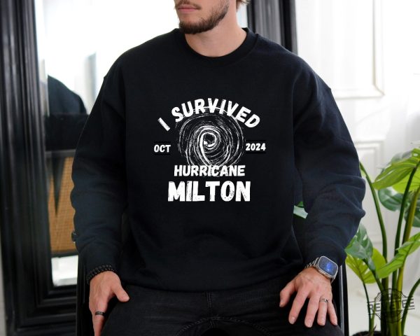 I Survived Hurricane Milton 2024 Sweatshirt Hurricane 2024 Shirt Hurricane Survivor Shirt Hoodie Sweatshirt revetee 1