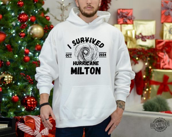 I Survived Hurricane Milton 2024 Sweatshirt Hurricane 2024 Shirt Hurricane Survivor Shirt Hoodie Sweatshirt revetee 2