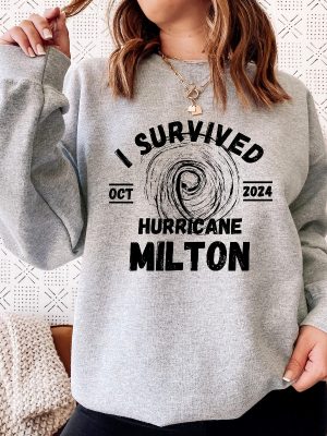 I Survived Hurricane Milton 2024 Sweatshirt Hurricane 2024 Shirt Hurricane Survivor Shirt Hoodie Sweatshirt revetee 3