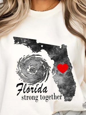 Florida Strong Together Shirt Hurricane Milton 2024 Sweatshirt Hoodie Shirt revetee 2