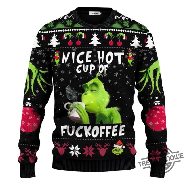 The Grinch Nice Hot Cup Of Christmas Grinch Ugly Sweater trendingnowe 1