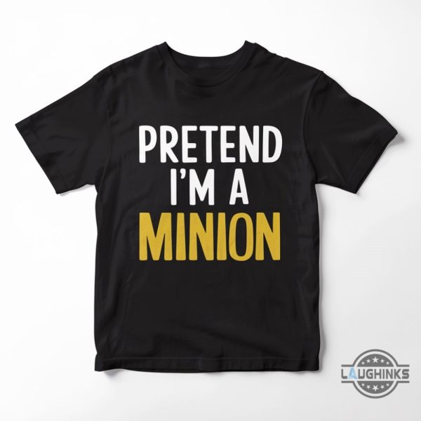 pretend im a minion trendy tshirt sweatshirt hoodie funny halloween costume shirt laughinks 1