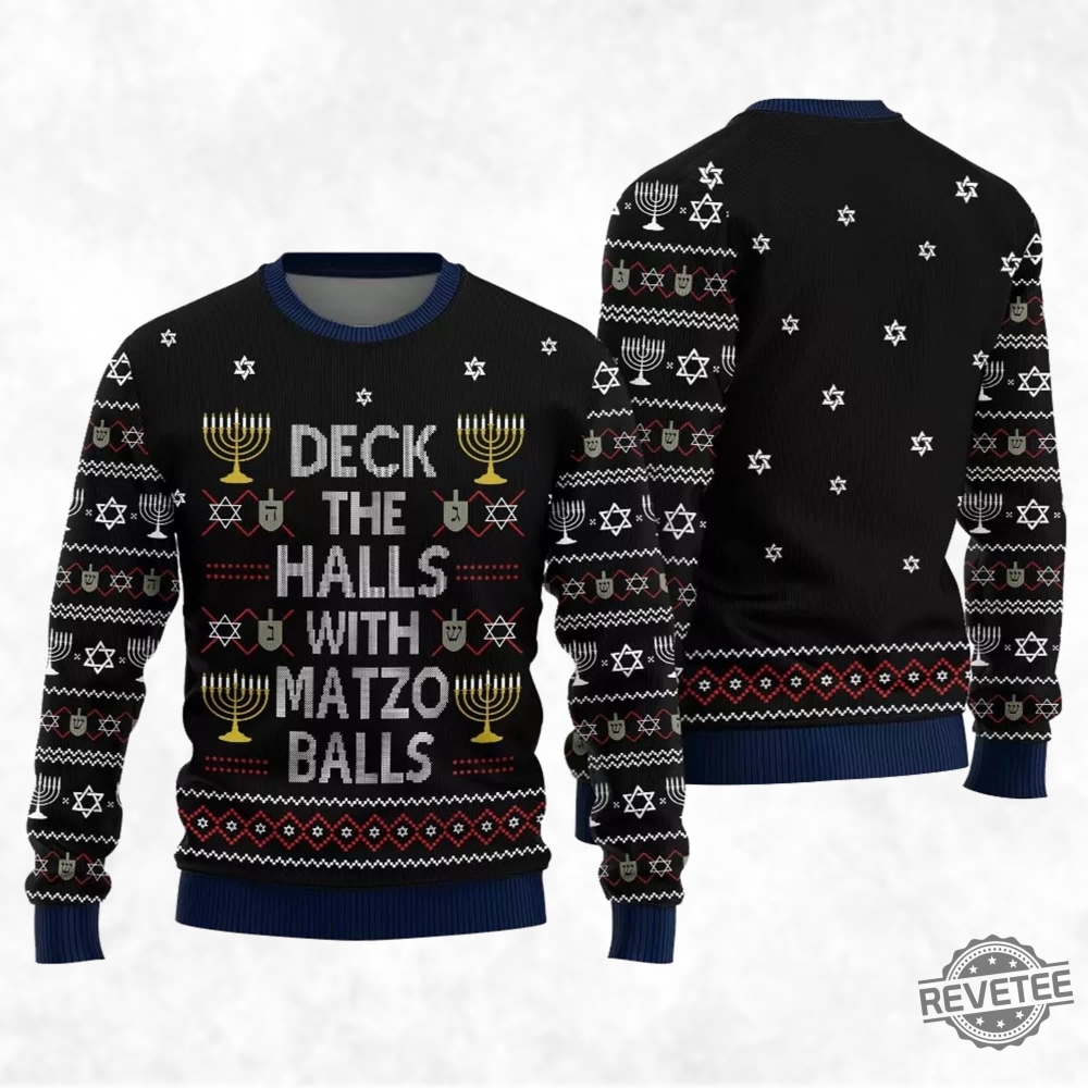 Deck The Halls With Matzo Balls Ugly Hanukkah Sweater Deck The Halls With Matzo Balls Ugly Christmas Sweater