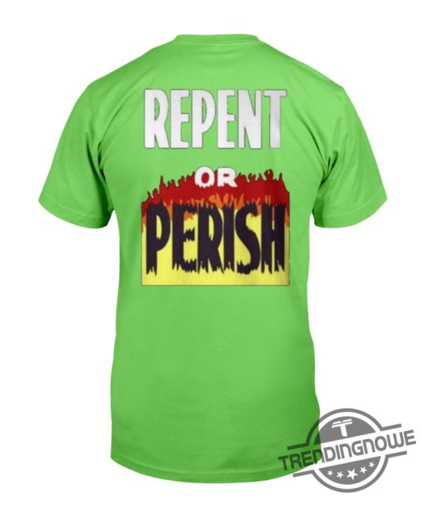 Repent Or Perish Shirt trendingnowe 1