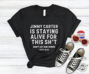 2024 Election Dont Let Jimmy Carter Down Shirt Blue Voter Activism Tee Sweatshirt Vote Blue Democratic Tshirt Positive Humor Voting Apparel giftyzy 4