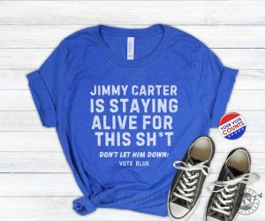 2024 Election Dont Let Jimmy Carter Down Shirt Blue Voter Activism Tee Sweatshirt Vote Blue Democratic Tshirt Positive Humor Voting Apparel giftyzy 5