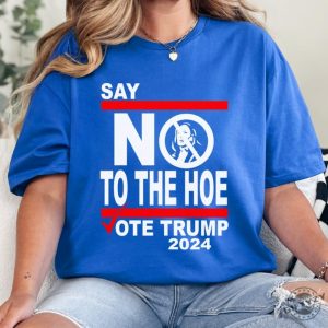 Say No Kamala The Hoe Vote Trump 2024 Shirt Anti Kamala Sweatshirt Say No To The Ho Tshirt Vote Trump 2024 Hoodie Republican Party Trump Shirt giftyzy 5