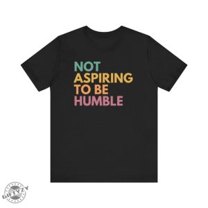 Not Aspiring To Be Humble Shirt Kamala Harris Sweatshirt Kamala Harris 2024 Tshirt Madam President Hoodie Election 2024 Vote Blue Shirt giftyzy 2