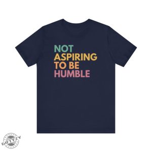 Not Aspiring To Be Humble Shirt Kamala Harris Sweatshirt Kamala Harris 2024 Tshirt Madam President Hoodie Election 2024 Vote Blue Shirt giftyzy 4