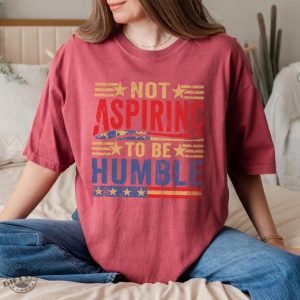 Kamala Harris I Do Not Aspire To Be Humble Shirt I Dont Aspire To Be Humble Sweatshirt Bold Statement Tee Empowering Women Hoodie giftyzy 4