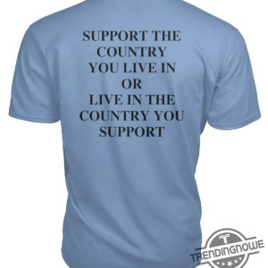 Support The Country You Live In Shirt trendingnowe 2