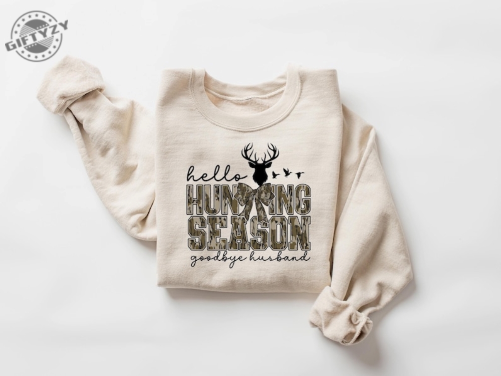 Hello Hunting Season Goodbye Husband Shirt Hunting Lover Sweater Deer Hunters Tshirt Camo Hoodie Hunting Lover Hift