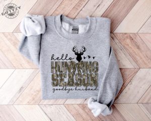 Hello Hunting Season Goodbye Husband Shirt Hunting Lover Sweater Deer Hunters Tshirt Camo Hoodie Hunting Lover Hift giftyzy 2