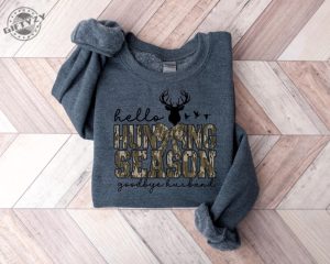 Hello Hunting Season Goodbye Husband Shirt Hunting Lover Sweater Deer Hunters Tshirt Camo Hoodie Hunting Lover Hift giftyzy 4