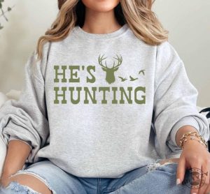 Hes Hunting Shirt Hunting Season Sweatshirt Duck Hunting Tshirt Deer Hunting Hoodie Abandoned Hunting Wife Shirt giftyzy 3