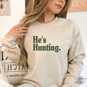 Hes Hunting Shirt Wife Hunting Season Sweatshirt Duck Hunting Wife Deer Hunting Wife Abandoned Hunting Wife Hoodie Hunter Girlfriend Shirt giftyzy 2