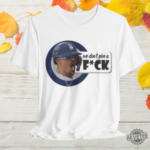 We Dont Give A F Kike Hernandez T Shirt Dodgers Los Doyers Doyers Mlb Shirt Hoodie Sweatshirt Kike Hernandez revetee 10