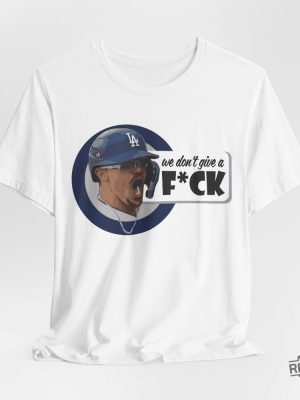 We Dont Give A F Kike Hernandez T Shirt Dodgers Los Doyers Doyers Mlb Shirt Hoodie Sweatshirt Kike Hernandez revetee 3