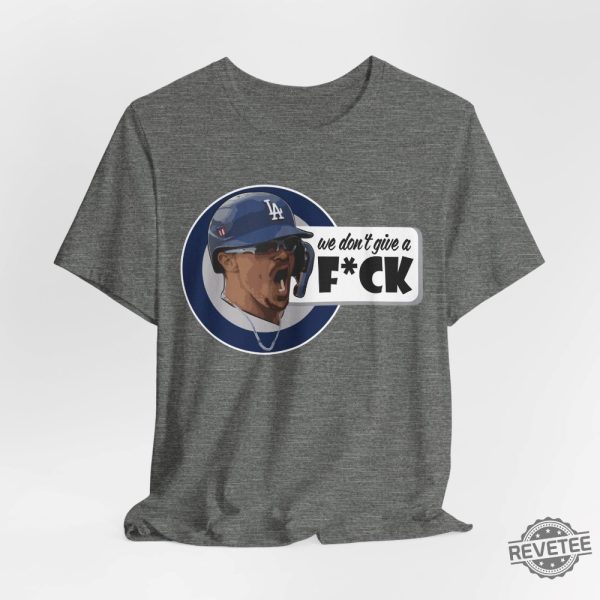 We Dont Give A F Kike Hernandez T Shirt Dodgers Los Doyers Doyers Mlb Shirt Hoodie Sweatshirt Kike Hernandez revetee 4