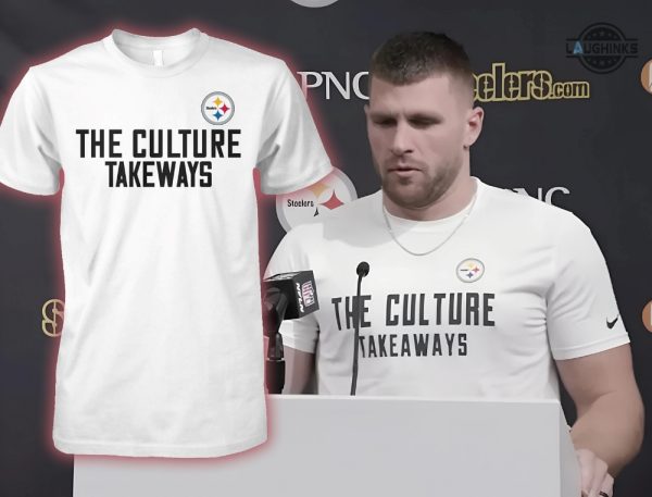 steelers hoodie t shirt sweatshirt tj watt the culture takeways shirt nfl pittsburgh game day gift laughinks 1