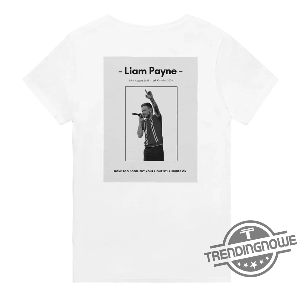 Liam Payne Gone To Soon Shirt