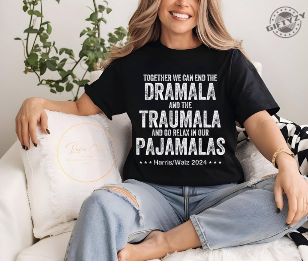 Together We Can End The Dramala And The Traumala Shirt giftyzy 1