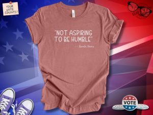 Not Aspiring To Be Humble Shirt Kamala Harris Tshirt Tim Walz Hoodie 2024 Presidential Election Sweatshirt Kamala Harris Shirt giftyzy 2