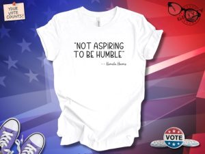 Not Aspiring To Be Humble Shirt Kamala Harris Tshirt Tim Walz Hoodie 2024 Presidential Election Sweatshirt Kamala Harris Shirt giftyzy 7