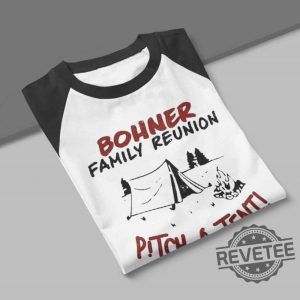 Bohner Family Reunion Shirt Pitch A Tent Shirt Bohner Family Reunion Pitch A Tent Shirt revetee 3