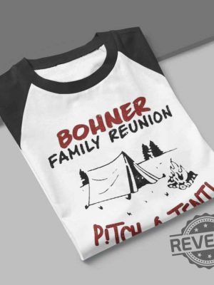 Bohner Family Reunion Shirt Pitch A Tent Shirt Bohner Family Reunion Pitch A Tent Shirt revetee 3