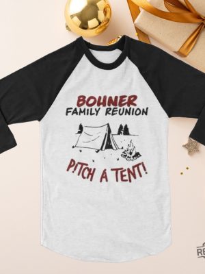 Bohner Family Reunion Shirt Pitch A Tent Shirt Bohner Family Reunion Pitch A Tent Shirt revetee 4