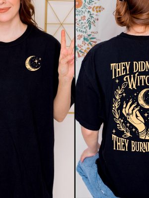 They Didnt Burn Witches They Burned Women Shirt They Didnt Burn Witches Shirt Hoodie Sweatshirt revetee 2