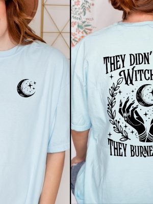 They Didnt Burn Witches They Burned Women Shirt They Didnt Burn Witches Shirt Hoodie Sweatshirt revetee 4