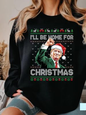 Ill Be Home For Christmas Funny Trump 2024 Ugly Christmas Sweatshirt Christmas Trump Shirt revetee 4