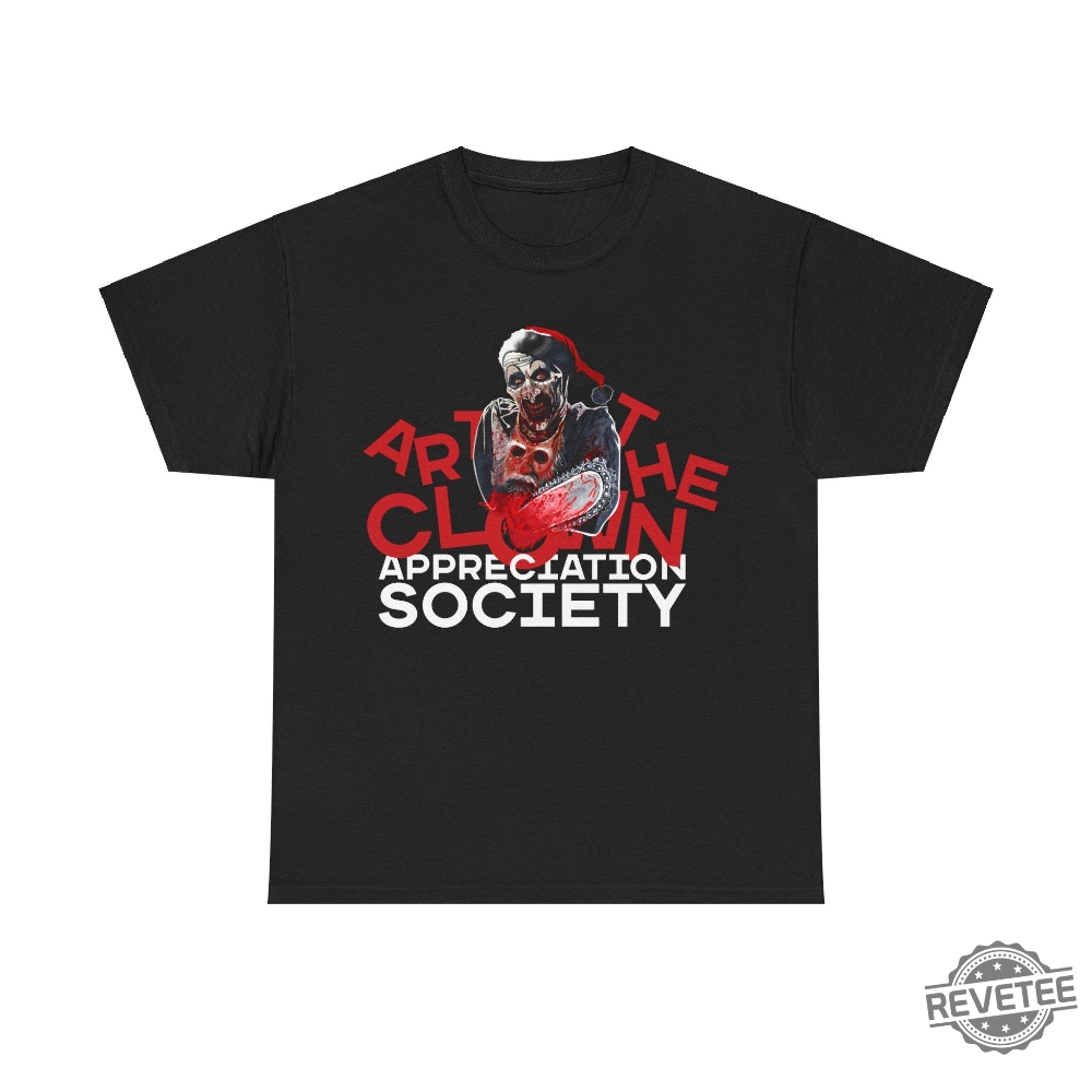 Terrifier 3 Special Edition Art The Clown Appreciation Society Teeshirt Art The Clown Shirt Hoodie Sweatshirt