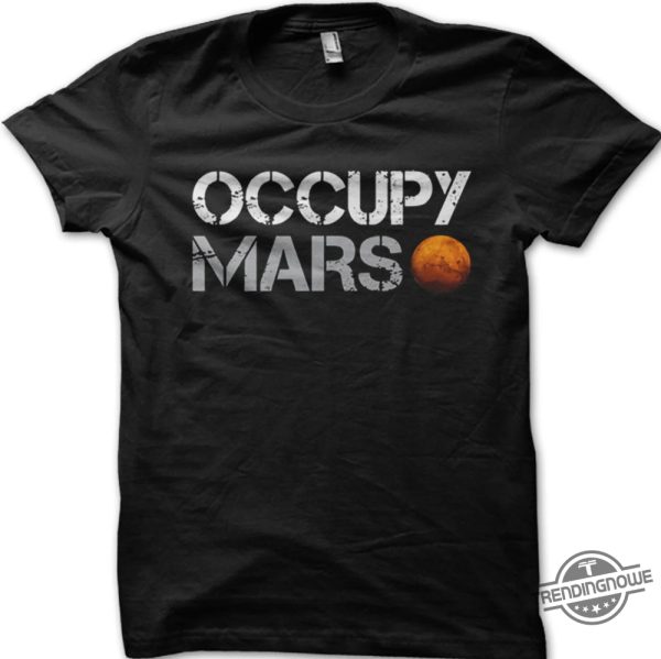 Shop The Occupy Mars Shirt Stylish Gear For Space Enthusiasts trendingnowe 1