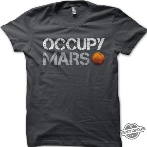 Shop The Occupy Mars Shirt Stylish Gear For Space Enthusiasts trendingnowe 2