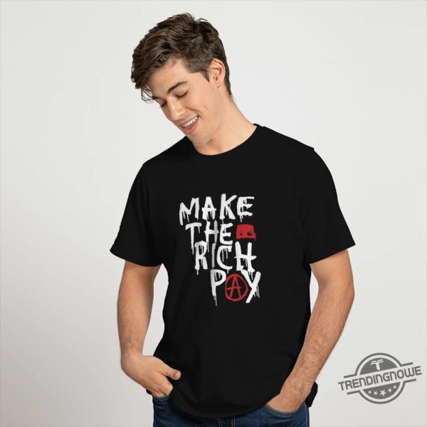 Make The Rich Pay Tax Shirt By Hasan Piker trendingnowe 3