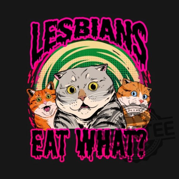 Lesbians Eat What T Shirt Lesbians Eat What T Shirt Hoodie Sweatshirt revetee 1