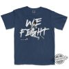 Vintage We Fight Shirt trendingnowe 1