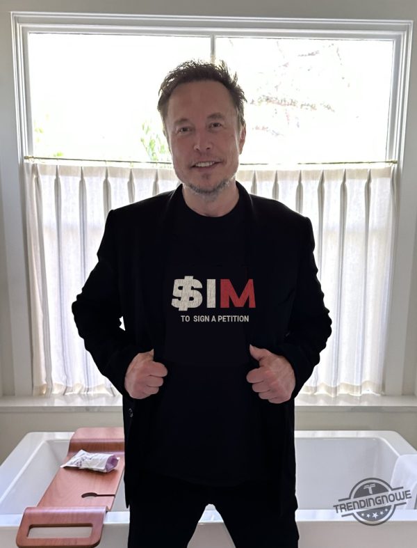 Elon Musk 1 Million To Sign A Petition Shirt trendingnowe 1