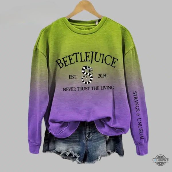 never trust the living beetlejuice t shirt hoodie sweatshirt halloween horror movie 2024 cosplay costume gift laughinks 1