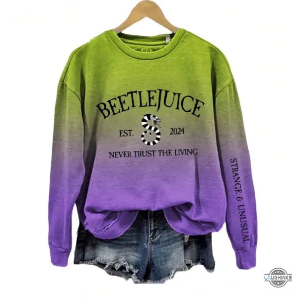 never trust the living beetlejuice t shirt hoodie sweatshirt halloween horror movie 2024 cosplay costume gift laughinks 2